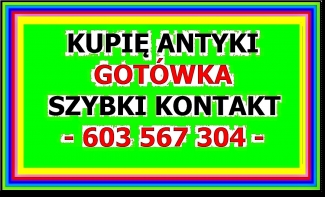 Skup-Antykw---KUPI-ANTYKI---Gotwk---Szybki-kontakt---ZADZWO---603-567-304